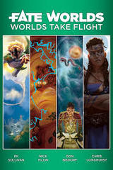 Fate System - Fate Worlds: Worlds Take Flight